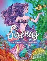 Sirenas - Libro de Colorear para Adultos: Más de 50 hermosas Sirenas sumergidas en el maravilloso mundo marino. Libros de Colorear anti estrés con diseños relajantes (Libro en Español / Coloring Book for Adults - Spanish Version)