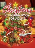 Christmas Coloring Book for Adults: An Adult Coloring Book to immerse yourself in the Magic of Christmas with more with more than 50 Relaxing Designs: ... Christmas Trees, Snowmen and much more!
