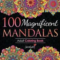 100 Magnificent Mandalas: An Adult Coloring Book with more than 100 Beautiful and Relaxing Mandalas for Stress Relief and Relaxation. (Volume 3)