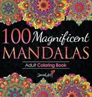 100 Magnificent Mandalas: An Adult Coloring Book with more than 100 Beautiful and Relaxing Mandalas for Stress Relief and Relaxation. (Volume 3)