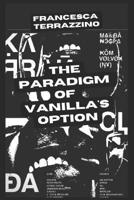 The Paradigm of Vanilla's Option