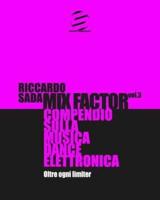 Mix Factor - Compendio Sulla Musica Dance Elettronica Vol. 3