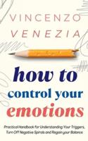 How to Control Your Emotions