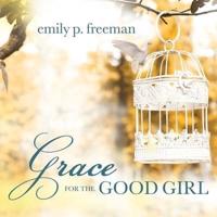 Grace for the Good Girl Lib/E