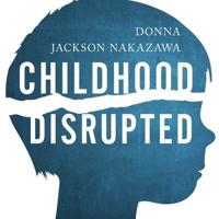 Childhood Disrupted Lib/E