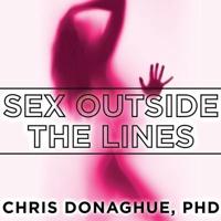 Sex Outside the Lines Lib/E