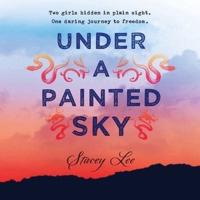 Under a Painted Sky Lib/E