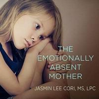 The Emotionally Absent Mother Lib/E