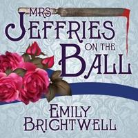Mrs. Jeffries on the Ball Lib/E