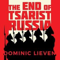 The End of Tsarist Russia Lib/E