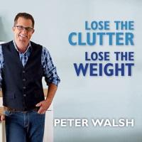 Lose the Clutter, Lose the Weight Lib/E