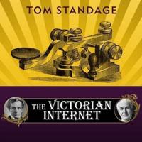 The Victorian Internet Lib/E