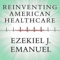 Reinventing American Health Care Lib/E