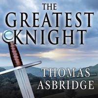 The Greatest Knight Lib/E