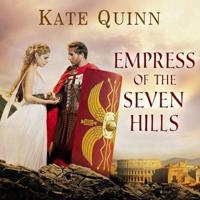 Empress of the Seven Hills Lib/E