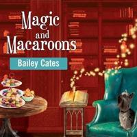 Magic and Macaroons Lib/E