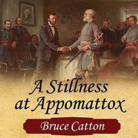 A Stillness at Appomattox Lib/E