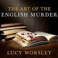 The Art of the English Murder Lib/E