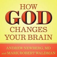How God Changes Your Brain Lib/E
