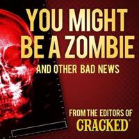 You Might Be a Zombie and Other Bad News Lib/E