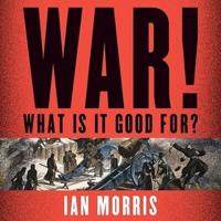 War! What Is It Good For? Lib/E