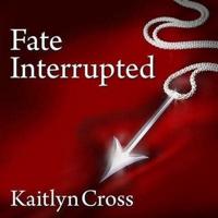 Fate Interrupted