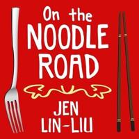 On the Noodle Road Lib/E