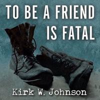 To Be a Friend Is Fatal Lib/E