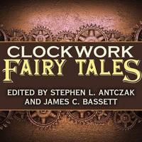 Clockwork Fairy Tales Lib/E