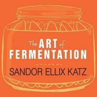 The Art of Fermentation Lib/E