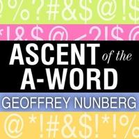 Ascent of the A-Word: Assholism, the First Sixty Years Lib/E