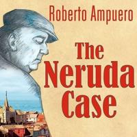 The Neruda Case Lib/E