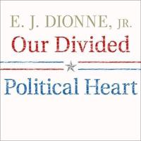 Our Divided Political Heart Lib/E