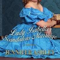 Lady Isabella's Scandalous Marriage Lib/E