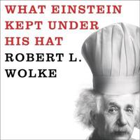 What Einstein Kept Under His Hat Lib/E