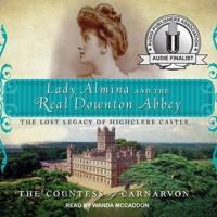 Lady Almina and the Real Downton Abbey Lib/E