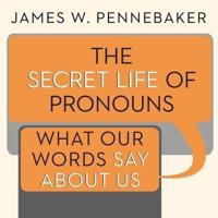 The Secret Life of Pronouns Lib/E