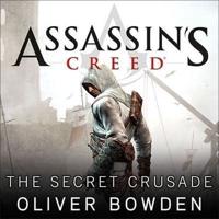 Assassin's Creed: The Secret Crusade Lib/E