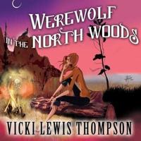 Werewolf in the North Woods Lib/E