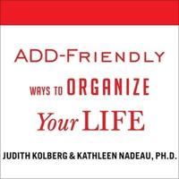 Add-Friendly Ways to Organize Your Life Lib/E