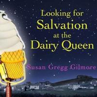 Looking for Salvation at the Dairy Queen Lib/E