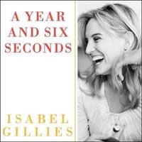 A Year and Six Seconds Lib/E