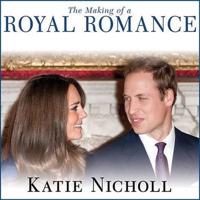 The Making of a Royal Romance Lib/E