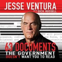 63 Documents the Government Doesn't Want You to Read Lib/E