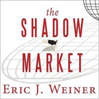 The Shadow Market Lib/E