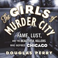 The Girls of Murder City Lib/E
