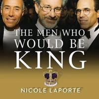 The Men Who Would Be King Lib/E