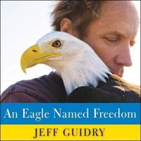 An Eagle Named Freedom Lib/E