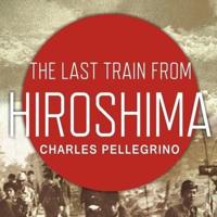 The Last Train from Hiroshima Lib/E