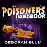 The Poisoner's Handbook Lib/E